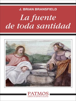cover image of La fuente de toda santidad
